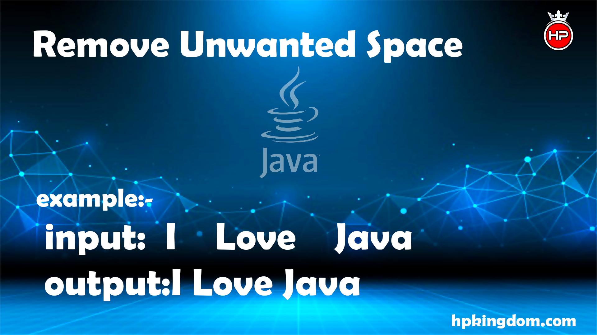 Remove Unwanted Spaces From String in Java