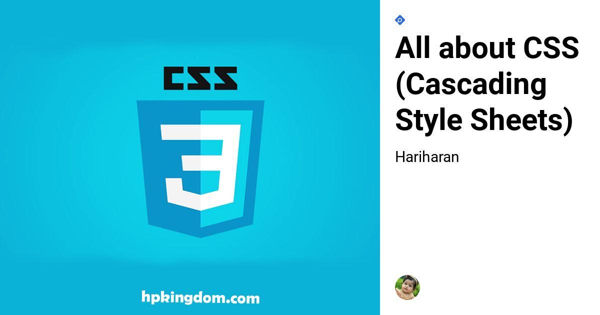 All about CSS (Cascading Style Sheets)